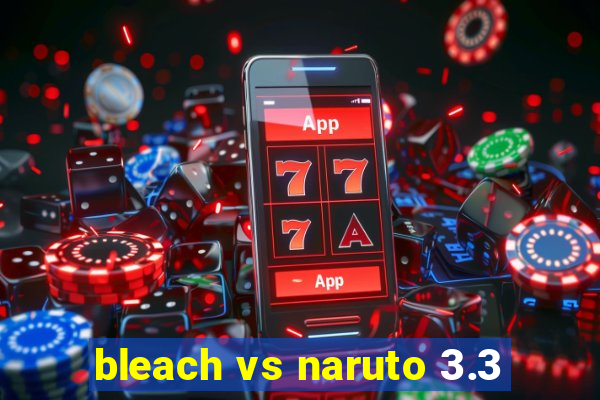 bleach vs naruto 3.3